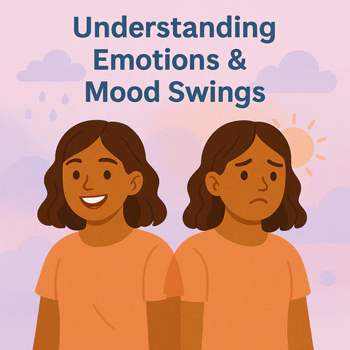 Understanding Emotions & Mood Swings
